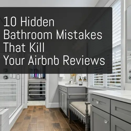 10 hidden bathroom mistakes that kill your Airbnb reviews front cover